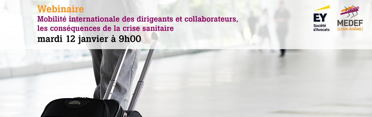 Mobilité internationale des dirigeants et de leurs collaborateurs : les conséquences de la crise sanitaire avec EY et MEDEF Lyon-Rhône