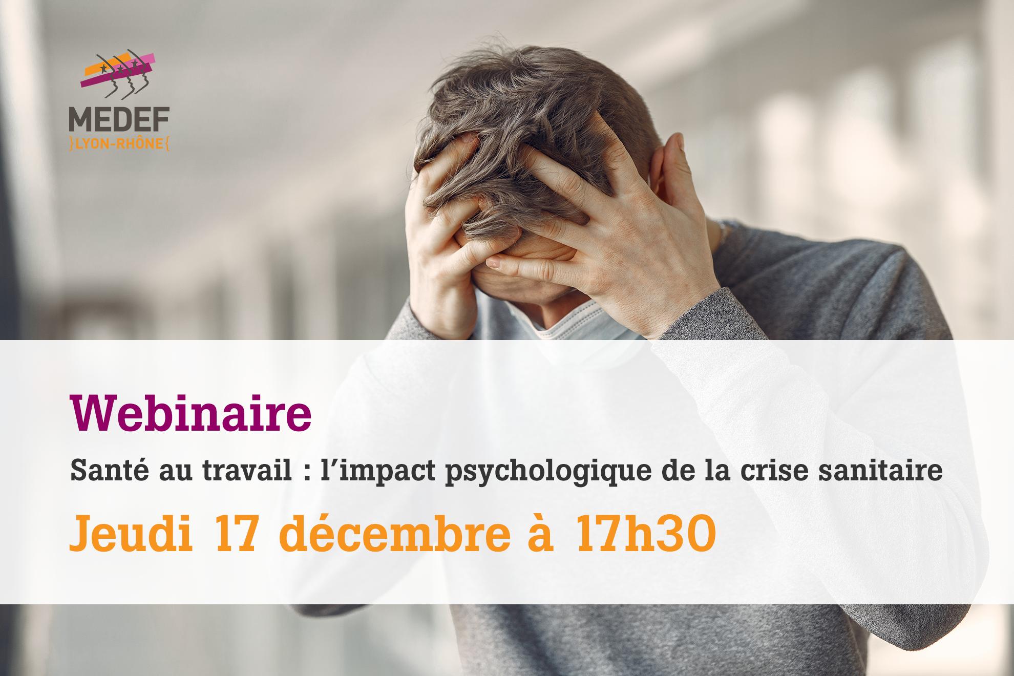 Webinaire : Santé au travail : l'impact psychologique de la crise sanitaire COVID-19 sur les dirigeants et les salariés, des pistes pour la réduire