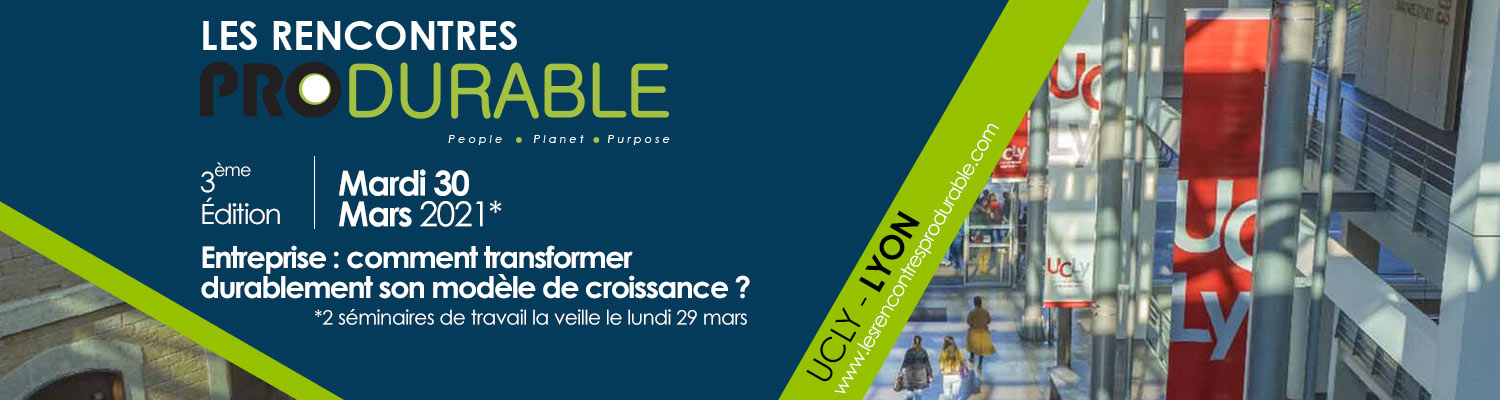 3èmes rencontres PRODURABLES à Lyon, les 29 et 30 mars 2021 à l'UCLy