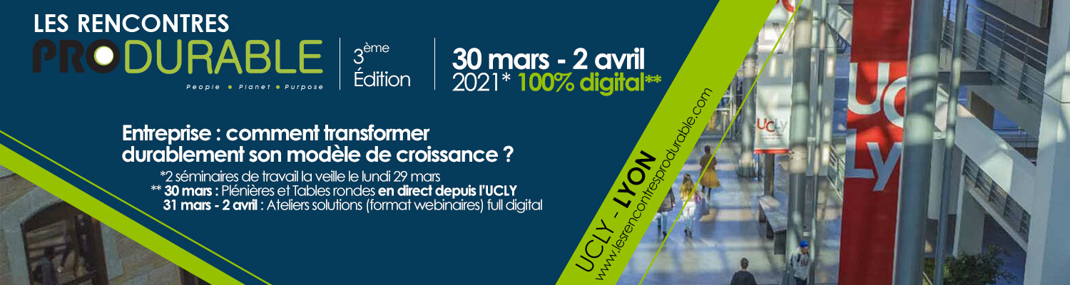 Les 3e rencontres Produrables se tiennent à Lyon du 29 mars au 2 avril, 100% digitalisé en direct de l'UCLy