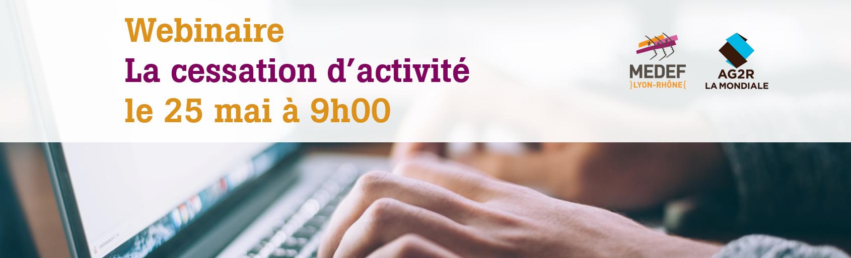 Webinaire sur la cessation d'activité, le 25 mai à 9h00, organisé en partenariat avec AG2R La Mondiale