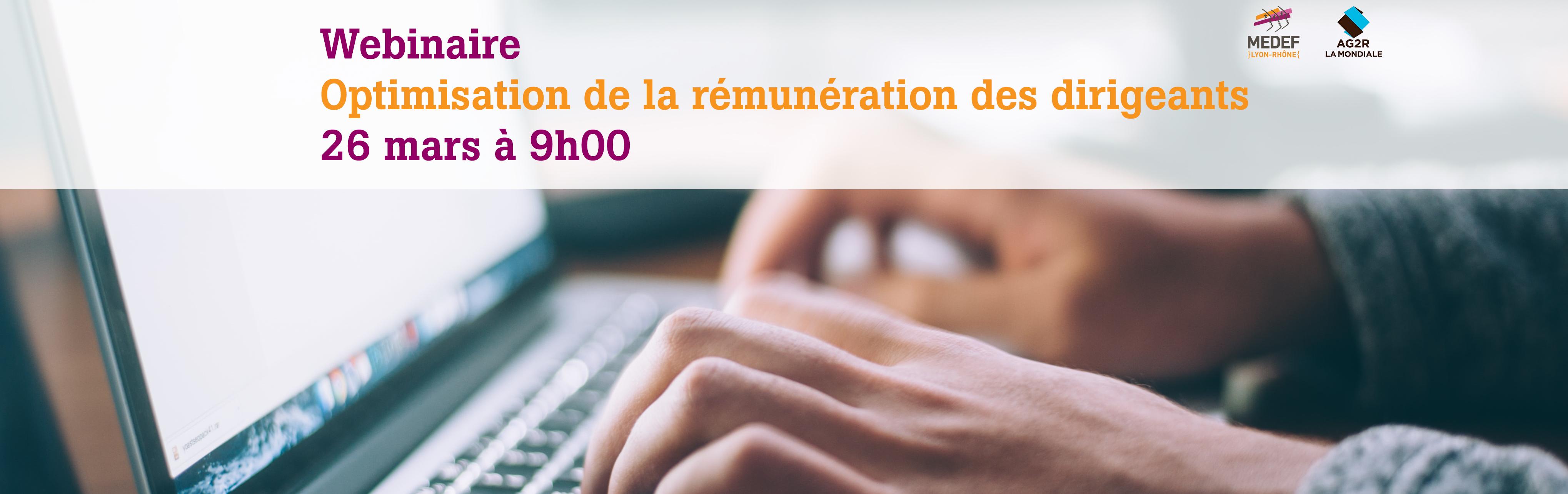 Webinaire organisé en partenariat avec AG2R La Mondiale pour donner les clés aux entrepreneurs du territoire pour optimiser leur rémunération, par le MEDEF Lyon-Rhône engagé aux côtés des entreprises, le 26 mars à 9h00